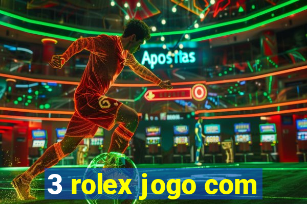 3 rolex jogo com